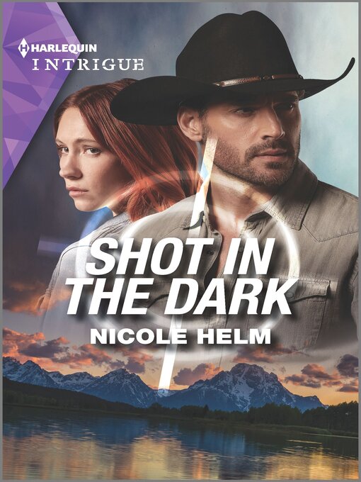 Title details for Shot in the Dark by Nicole Helm - Available